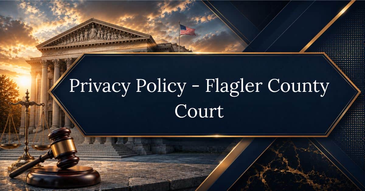 Privacy-Policy-Flagler-County-Court